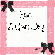 Have a great day