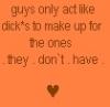 guys only act like dicks because...