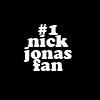 #1 Nick Jonas Fan