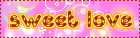 SWEET LOVE