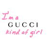 I'm a Gucci Girl