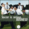 Soccer = Serious Business