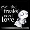 Freaks need love