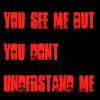 you dont understand