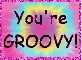 You're Groovy!