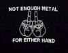 not enough metal