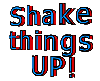 Shake things up