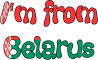 I'm from Belarus