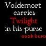 Voldemort carries twilight in his purse