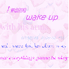 I wanna wake up