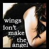 Wings don't make the angel
