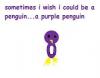 Purple Penguin!