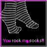 You rock my socks!