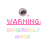dangerously hyper