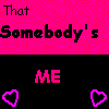 somebody's me