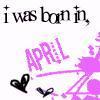 I was born in April