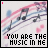 you are da music in me