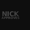 Nick approves