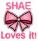 Shae Loves it!