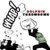 Dolphin Throwdown!