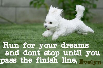 run for your dreams, Evelyn