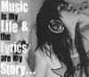 Music Is My Life; & The Lyrics Are My Story