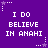 i do believe in anahi