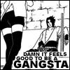 Sasuke is Gangsta