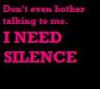 I need Silence