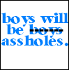 boys will be...