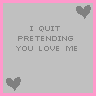 pretending you love me