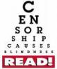 Censorship Causes Blindness, READ!