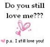 Do u still love me