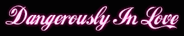 dangerously in love