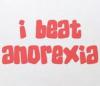 I beat anorexia .lol.