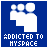 Addicted to Myspace