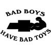 bad boys have bad toys