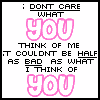 i dont care what you think