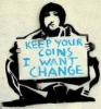 Keep Your Coins I Want Change