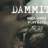 damnit whos gonna play bass now