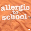Allergic to school!!!