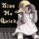 Kiss me quick!