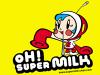oh! super milk chan