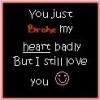 u broke my heart