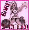 born to cheer