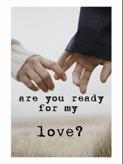 are you ready for my love
