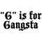 G is for gangsta