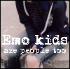 emo kids are people too<3